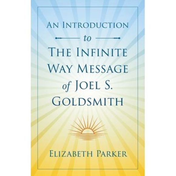 An Introduction to The Infinite Way Message of Joel S. Goldsmith -- Elizabeth Pa - Picture 1 of 1